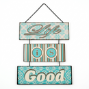 Decorative sign with 'Life is Good' text on a white background